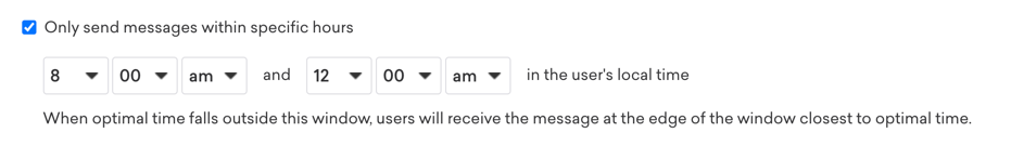 “隻有在特定的小時內發送消息”複選框選中,在時間窗口將在8點到12點之間用戶的當地時間。