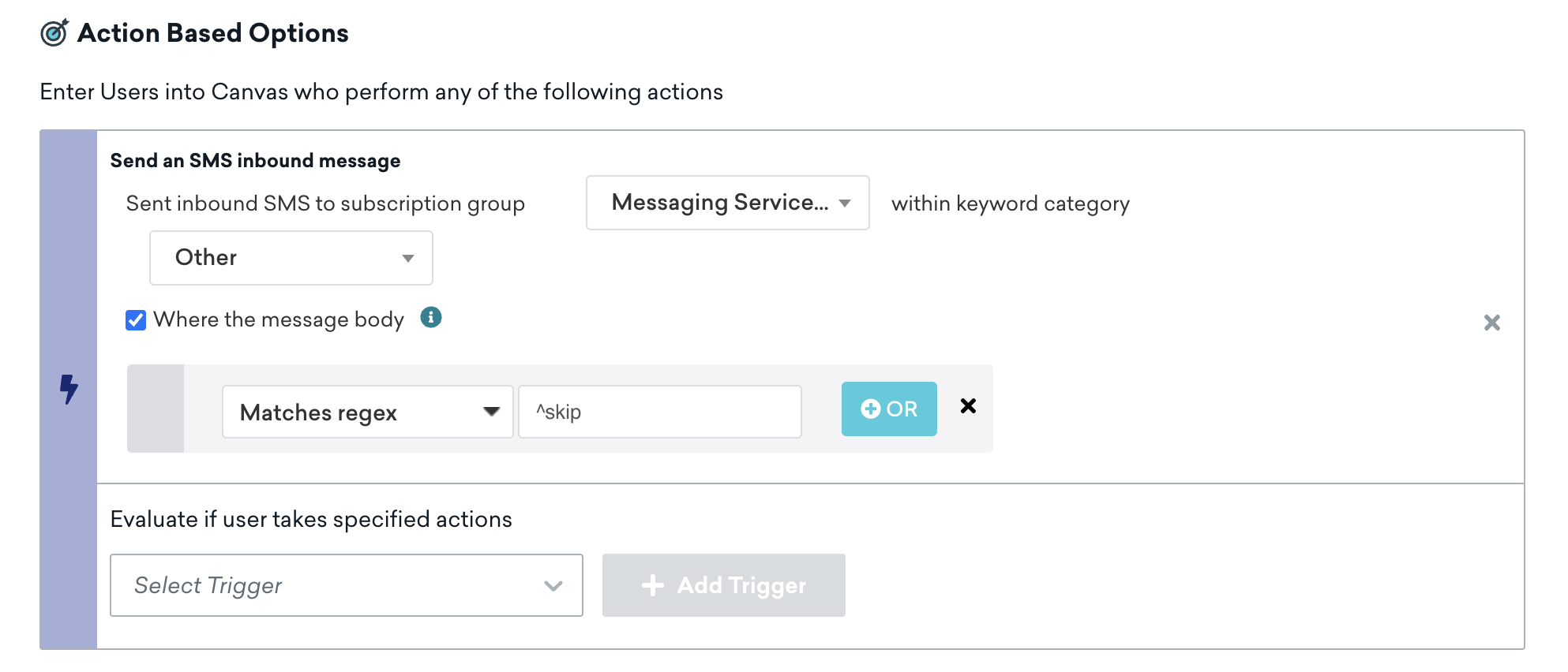 基於動作的帆布與觸發器入站短信發送到訂閱組內“營銷信息服務”關鍵字“其他”類別的消息體匹配正則表達式“跳過插入符號象征。”